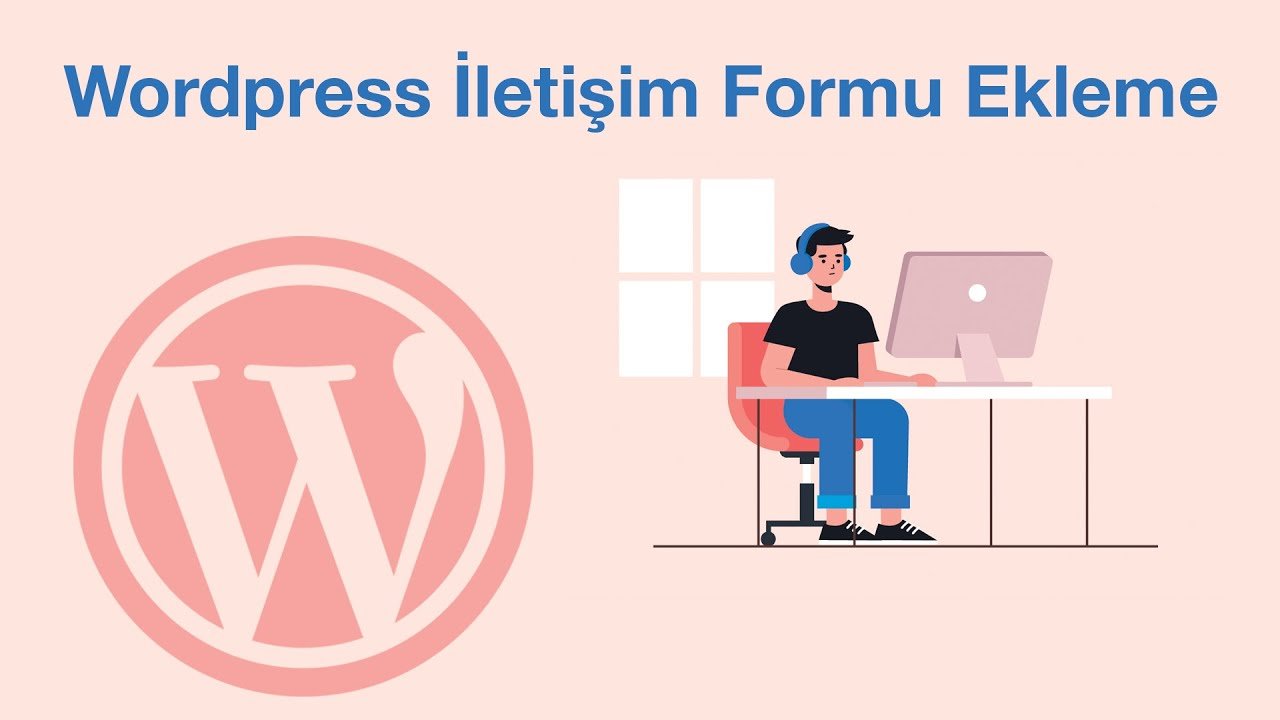 WordPress İletişim Formu Oluşturma 2021