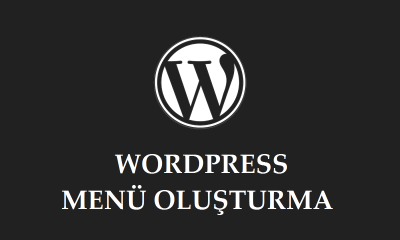 Wordpress Menü Oluşturma