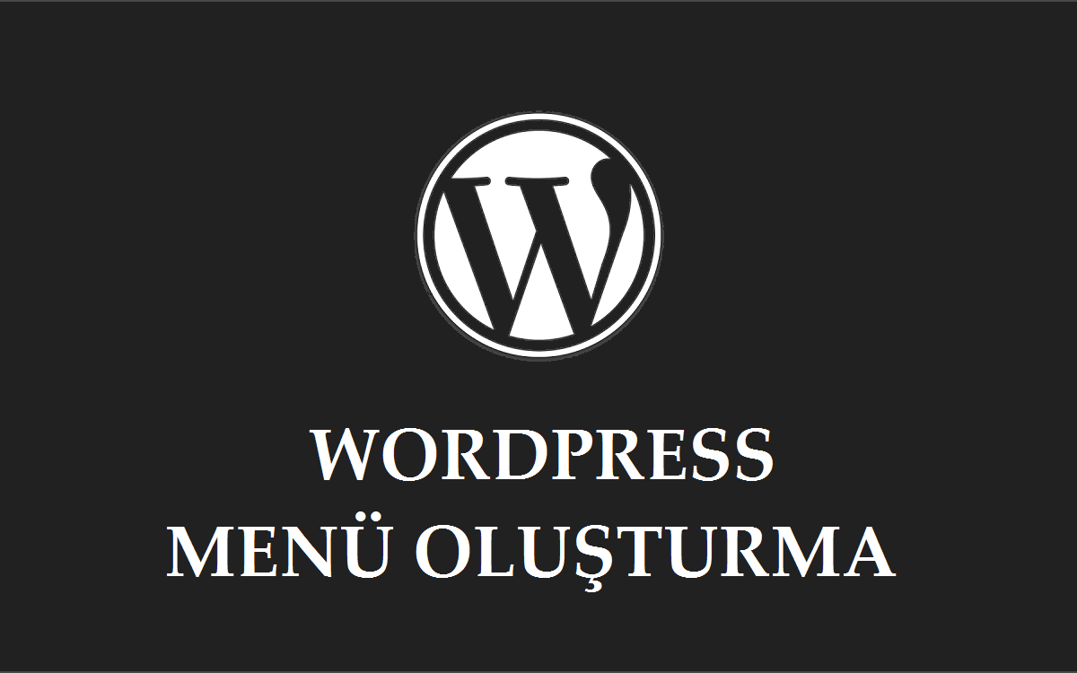 WordPress Menü Oluşturma 2021