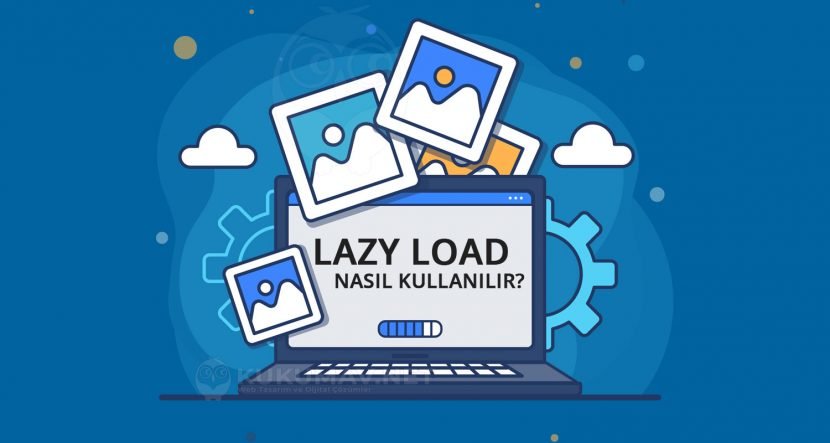 Lazy Load Nedir, Niçin Kullanılır?