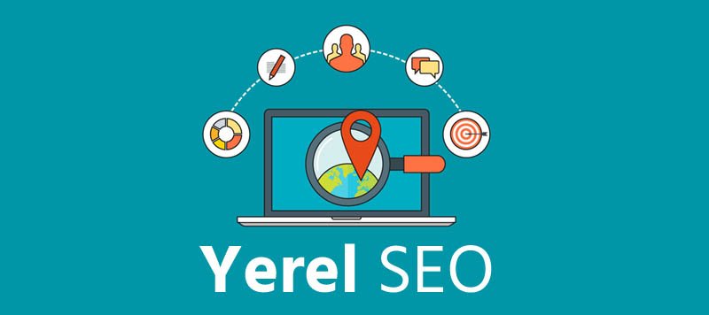 Yerel SEO Hakkında Bilmeniz Gereken Tüm Detaylar!